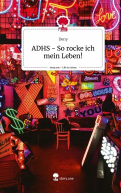 ADHS - So rocke ich mein Leben!. Life is a Story - story.one - Deny