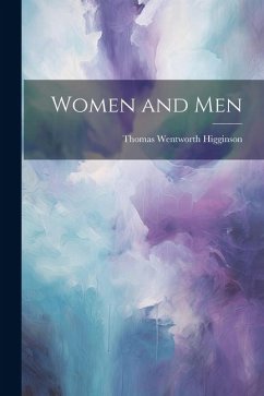 Women and Men - Higginson, Thomas Wentworth