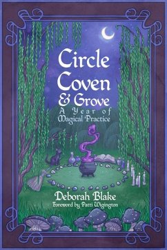 Circle, Coven, & Grove - Blake, Deborah (Deborah Blake)