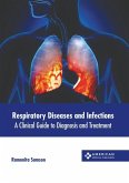 Respiratory Diseases and Infections: A Clinical Guide to Diagnosis and Treatment