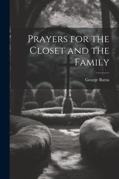 Prayers for the Closet and the Family - Burns, George