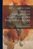 Des Cartes und Spinoza, Urkundliche Darstellung der Philosophie Beider