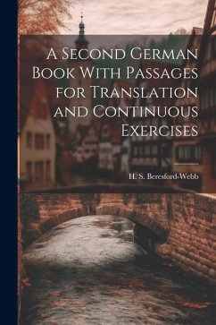 A Second German Book With Passages for Translation and Continuous Exercises - Beresford-Webb, H. S.