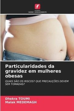 Particularidades da gravidez em mulheres obesas - Toumi, Dhekra;MEDEMAGH, Malak