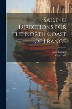 Sailing Directions for the North Coast of France - Grisnez, Cape; Levi, Cape