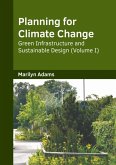 Planning for Climate Change: Green Infrastructure and Sustainable Design (Volume I)