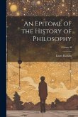 An Epitome of the History of Philosophy; Volume II
