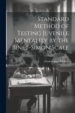 Standard Method of Testing Juvenile Mentality by the Binet-Simon Scale - Melville, Norbert John