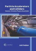 Particle Accelerators and Colliders: Volume I (Particle Physics Essentials)