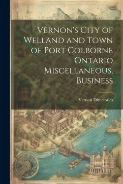 Vernon's City of Welland and Town of Port Colborne Ontario Miscellaneous, Business - Directories, Vernon