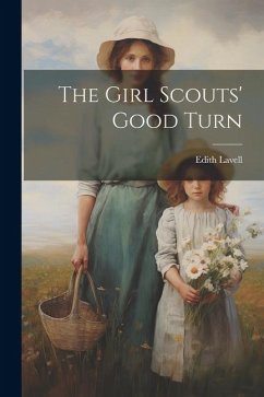 The Girl Scouts' Good Turn - Lavell, Edith