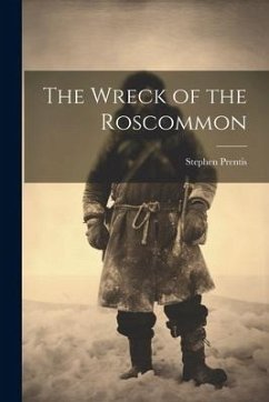 The Wreck of the Roscommon - Prentis, Stephen