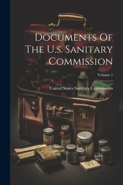 Documents Of The U.s. Sanitary Commission; Volume 1