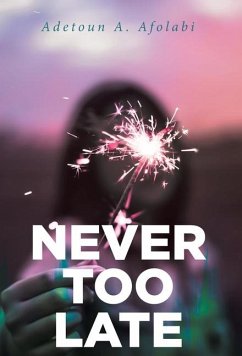 Never Too Late - Afolabi, Adetoun A.