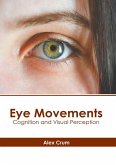 Eye Movements: Cognition and Visual Perception