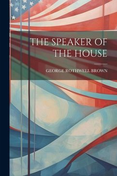 The Speaker of the House - Brown, George Rothwell