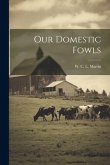 Our Domestic Fowls