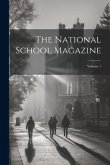 The National School Magazine; Volume 1