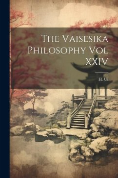 The Vaisesika Philosophy Vol XXIV - Ui, H.