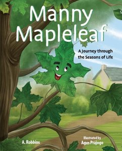 Manny Mapleleaf: A Journey Through the Seasons of Life - Robbins, A.