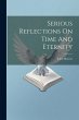 Serious Reflections On Time And Eternity - Bild 1