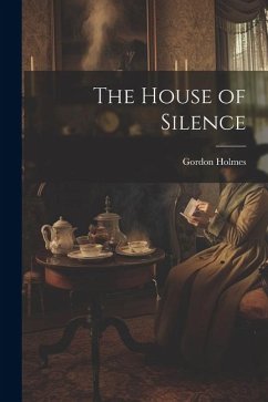 The House of Silence - Holmes, Gordon