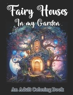 Fairy Houses in My Garden - Garcia, Pamela