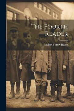 The Fourth Reader - Harris, William Torrey