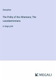 The Polity of the Athenians; The Lacedaemonians