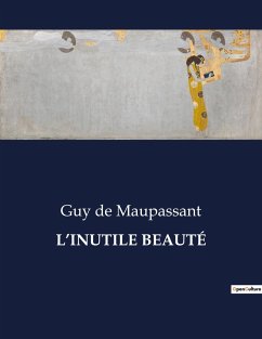 L¿INUTILE BEAUTÉ - de Maupassant, Guy