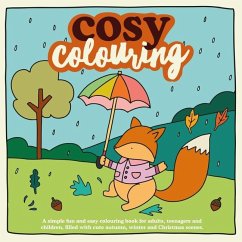 Cosy Colouring: A Simple, fun and easy colouring book for adults, teenagers and children filled with cute Autumn, Winter and Christmas - Brand, Victoria
