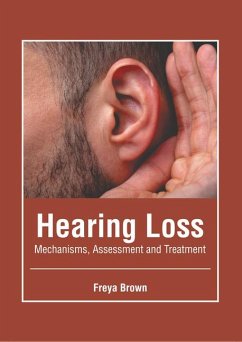 Hearing Loss: Mechanisms, Assessment and Treatment