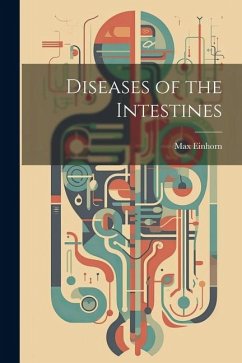 Diseases of the Intestines - Einhorn, Max