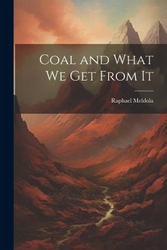 Coal and What we Get From It - Meldola, Raphael