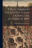 A Run Through the United States During the Autumn of 1840