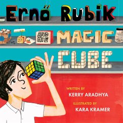 Erno Rubik and His Magic Cube - Aradhya, Kerry