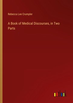 A Book of Medical Discourses, in Two Parts