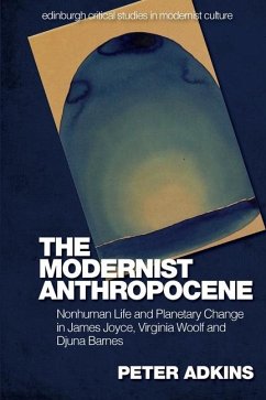 The Modernist Anthropocene - Adkins, Peter