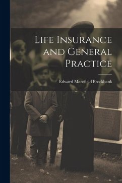 Life Insurance and General Practice - Mansfield, Brockbank Edward