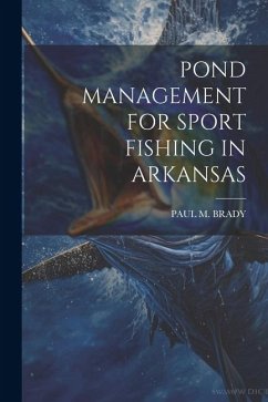 Pond Management for Sport Fishing in Arkansas - Brady, Paul M.