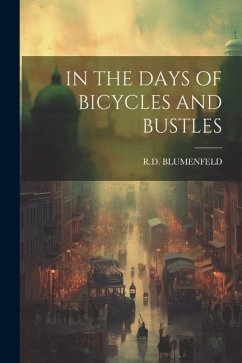 In the Days of Bicycles and Bustles - Blumenfeld, Rd