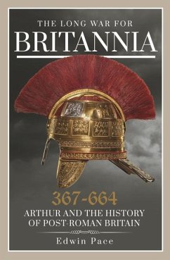 The Long War for Britannia, 367-664 - Pace, Edwin