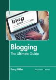 Blogging: The Ultimate Guide