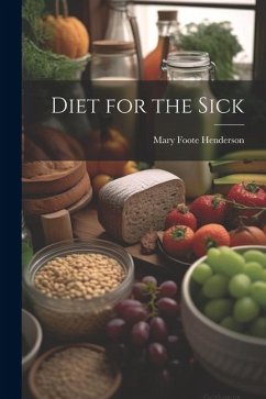 Diet for the Sick - Henderson, Mary Foote