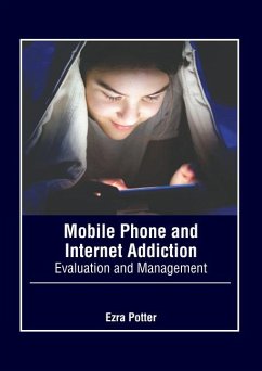 Mobile Phone and Internet Addiction: Evaluation and Management