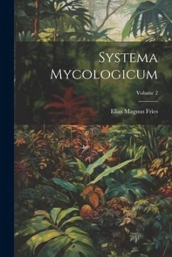 Systema Mycologicum; Volume 2 - Fries, Elias Magnus