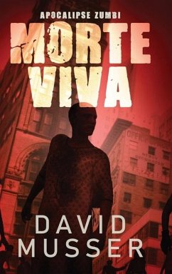 Morte Viva - Apocalipse Zumbi - Musser, David