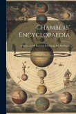 Chambers' Encyclopaedia: A Dictionary Of Universal Knowledge For The People