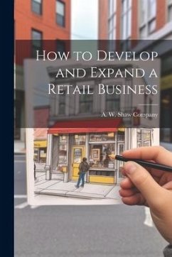 How to Develop and Expand a Retail Business - W. Shaw Company, A.