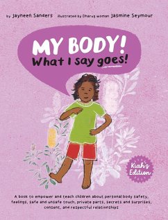 My Body! What I Say Goes! Kiah's Edition - Sanders, Jayneen